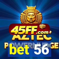 bet 56